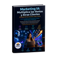 Marketing con IA: Multiplica tus ventas y atrae clientes en tiempo récord.